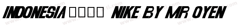 Indonesia 2018 nike By Mr Oyenk字体转换
